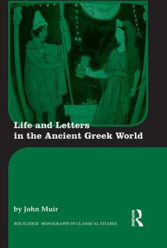 Cover image for Life and Letters in the Ancient Greek World