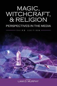 Cover image for Magic, Witchcraft, and Religion: Perspectives in the Media