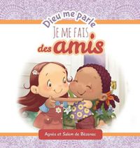 Cover image for Dieu me parle d'amitie: Faire de nouveaux amis