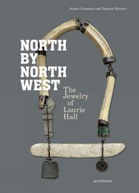 Cover image for North by Northwest: The Jewelry of Laurie Hall