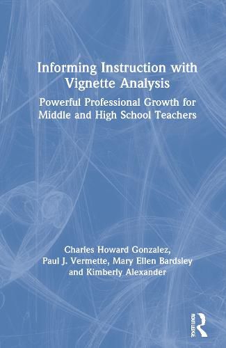 Informing Instruction with Vignette Analysis: Powerful Professional Growth for Middle and High School Teachers