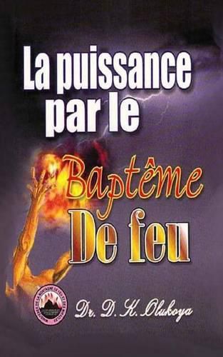 Cover image for La puissance par le bapteme de feu