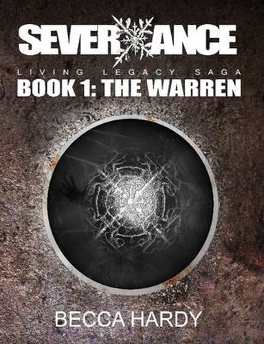 Cover image for Severxance Living Legacy Saga - Book One: the Warren