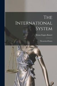 Cover image for The International System: Theoretical Essays