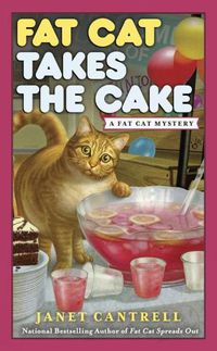 Cover image for Fat Cat Takes The Cake: A Fat Cat Mystery