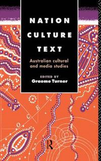 Cover image for Nation, Culture, Text: Australian Cultural and Media Studies