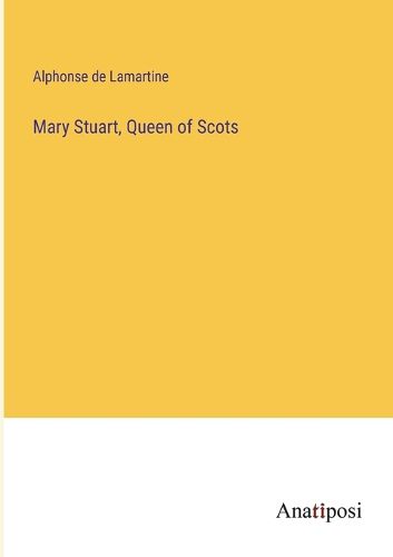 Cover image for Mary Stuart, Queen of Scots