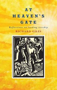 Cover image for At Heaven's Gate: Reflections on Leading Worship