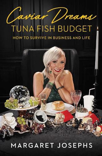 Cover image for Caviar Dreams, Tuna Fish Budget: How to Survive in Business and Life