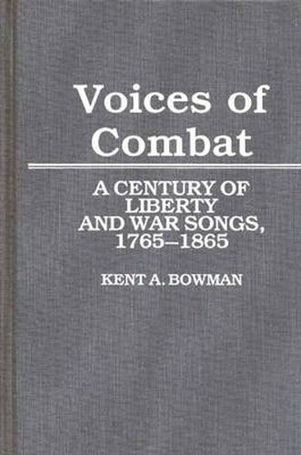 Cover image for Voices of Combat: A Century of Liberty and War Songs, 1765-1865