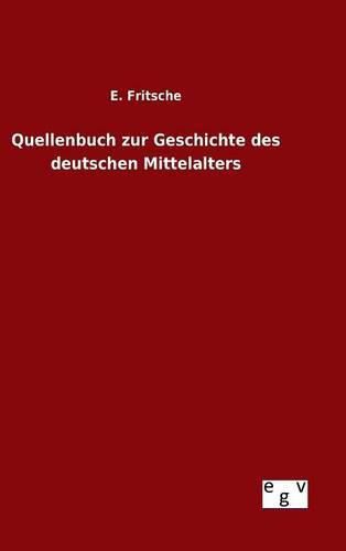 Cover image for Quellenbuch zur Geschichte des deutschen Mittelalters