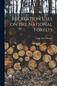 Cover image for Recreation Uses on the National Forests