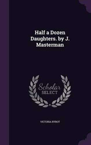 Cover image for Half a Dozen Daughters. by J. Masterman