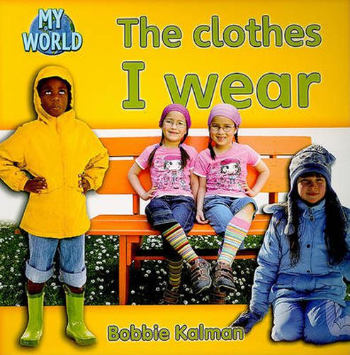 Cover image for The clothes I wear: Clothes in My World