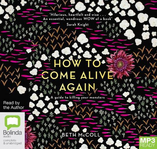 Cover image for How to Come Alive Again: A guide to killing your monsters