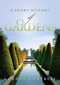 Cover image for A Short History of Gardens