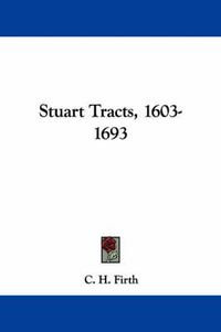 Cover image for Stuart Tracts, 1603-1693