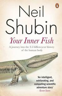 Cover image for Your Inner Fish: The amazing discovery of our 375-million-year-old ancestor