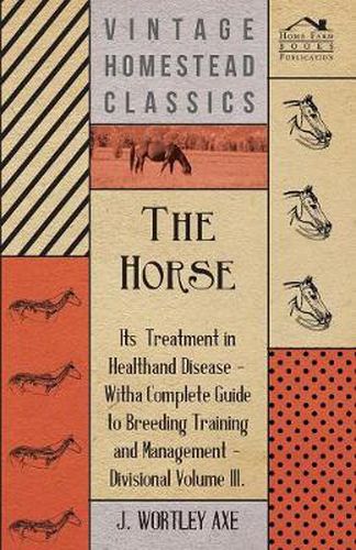 Cover image for The Horse - Its Treatment in Health and Disease