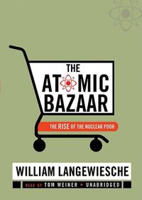 Cover image for The Atomic Bazaar: The Rise of the Nuclear Poor