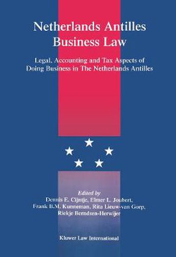 Cover image for Netherlands Antilles Business Law: Legal, Accounting and Tax Aspects of Doing Business in The Netherlands Antilles