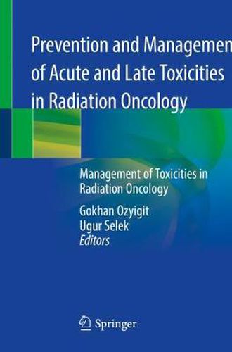 Cover image for Prevention and Management of Acute and Late Toxicities in Radiation Oncology: Management of Toxicities in Radiation Oncology