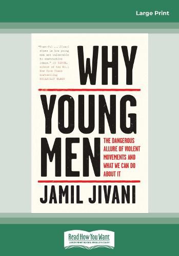 Cover image for Why Young Men: The Dangerous Allure of Violent Movements and What We Can Do About It
