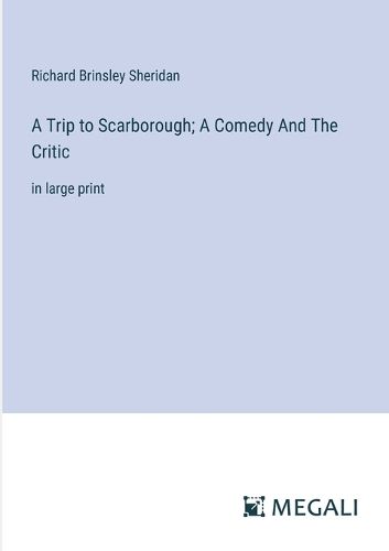 Cover image for A Trip to Scarborough; A Comedy And The Critic