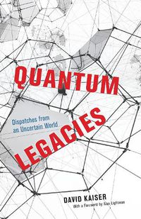 Cover image for Quantum Legacies: Dispatches from an Uncertain World