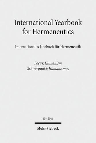 Cover image for International Yearbook for Hermeneutics / Internationales Jahrbuch fur Hermeneutik: Focus: Humanism / Schwerpunkt: Humanismus