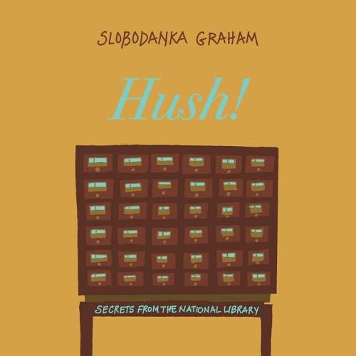Cover image for Hush! Secrets of the National Library
