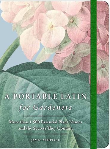 Cover image for A Portable Latin for Gardeners: More Than 1,500 Essential Plant Names and the Secrets They Contain