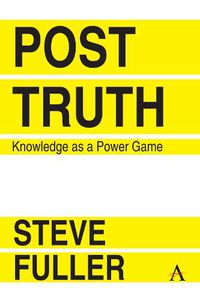 Cover image for Post-Truth: Knowledge As A Power Game