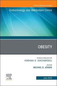 Cover image for Obesity, An Issue of Endocrinology and Metabolism Clinics of North America