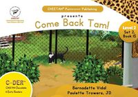 Cover image for C-DER (CHEETAH Decodable Early Readers, Set 2, Book 15, Come Back, Tam!