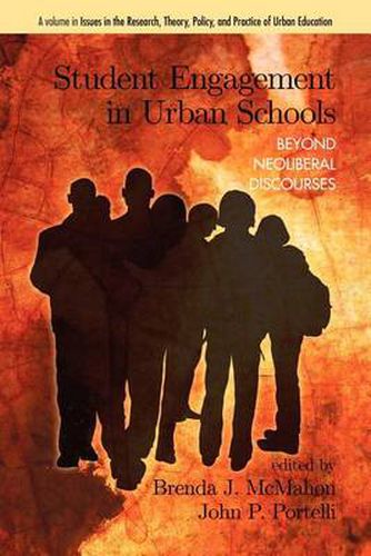 Cover image for Student Engagement in Urban Schools: Beyond Neoliberal Discourses