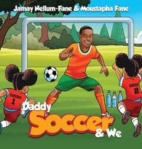 Cover image for Daddy Soccer and We