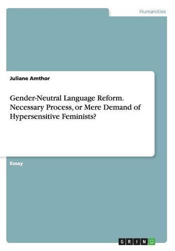 Cover image for Gender-Neutral Language Reform. Necessary Process, or Mere Demand of Hypersensitive Feminists?