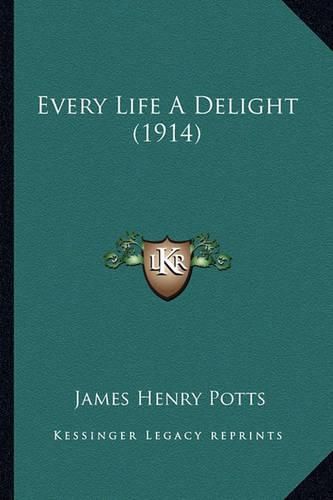 Cover image for Every Life a Delight (1914)