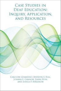 Cover image for Case Studies in Deaf Education - Inquiry, Application, and Resources