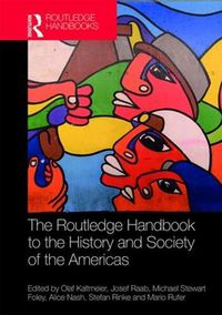 Cover image for The Routledge Handbook to the History and Society of the Americas