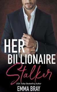 Cover image for Her Billionaire Stalker