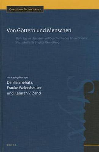 Cover image for Von Goettern und Menschen: Beitrage zu Literatur und Geschichte des Alten Orients. Festschrift fur Brigitte Groneberg