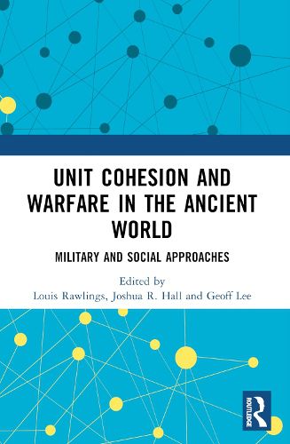 Unit Cohesion and Warfare in the Ancient World