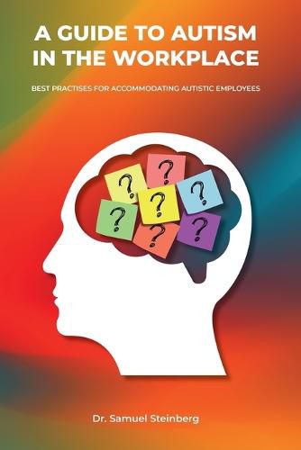 Cover image for A Guide to Autism in the Workplace, Best Practices for Accommodating Autistic Employees