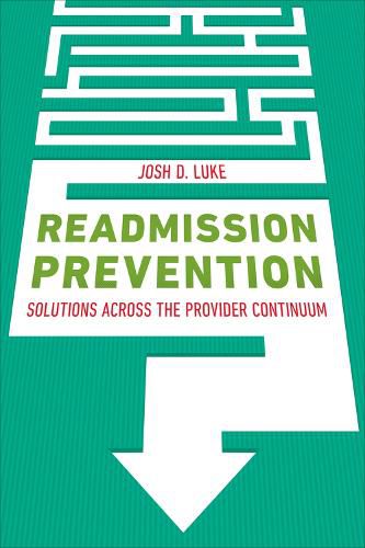 Readmission Prevention: Solutions Across the Provider Continuum