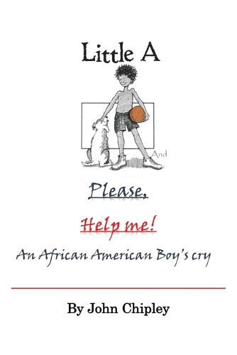 Cover image for Little A and Please, Help Me: An African American Boy's Cry