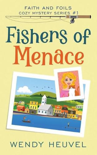 Cover image for Fishers of Menace (Faith and Foils Cozy Mystery Series) Book #1: Faith and Foils Cozy Mystery Series - Book #1