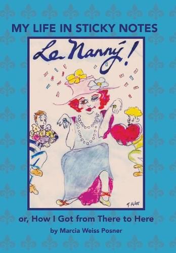 Cover image for My Life in Sticky Notes: or, How I Got from There to Here