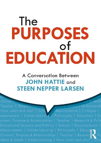 Cover image for The Purposes of Education: A Conversation Between John Hattie and Steen Nepper Larsen